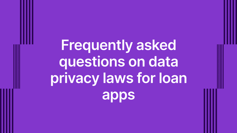 Frequently asked questions on data privacy laws for loan apps